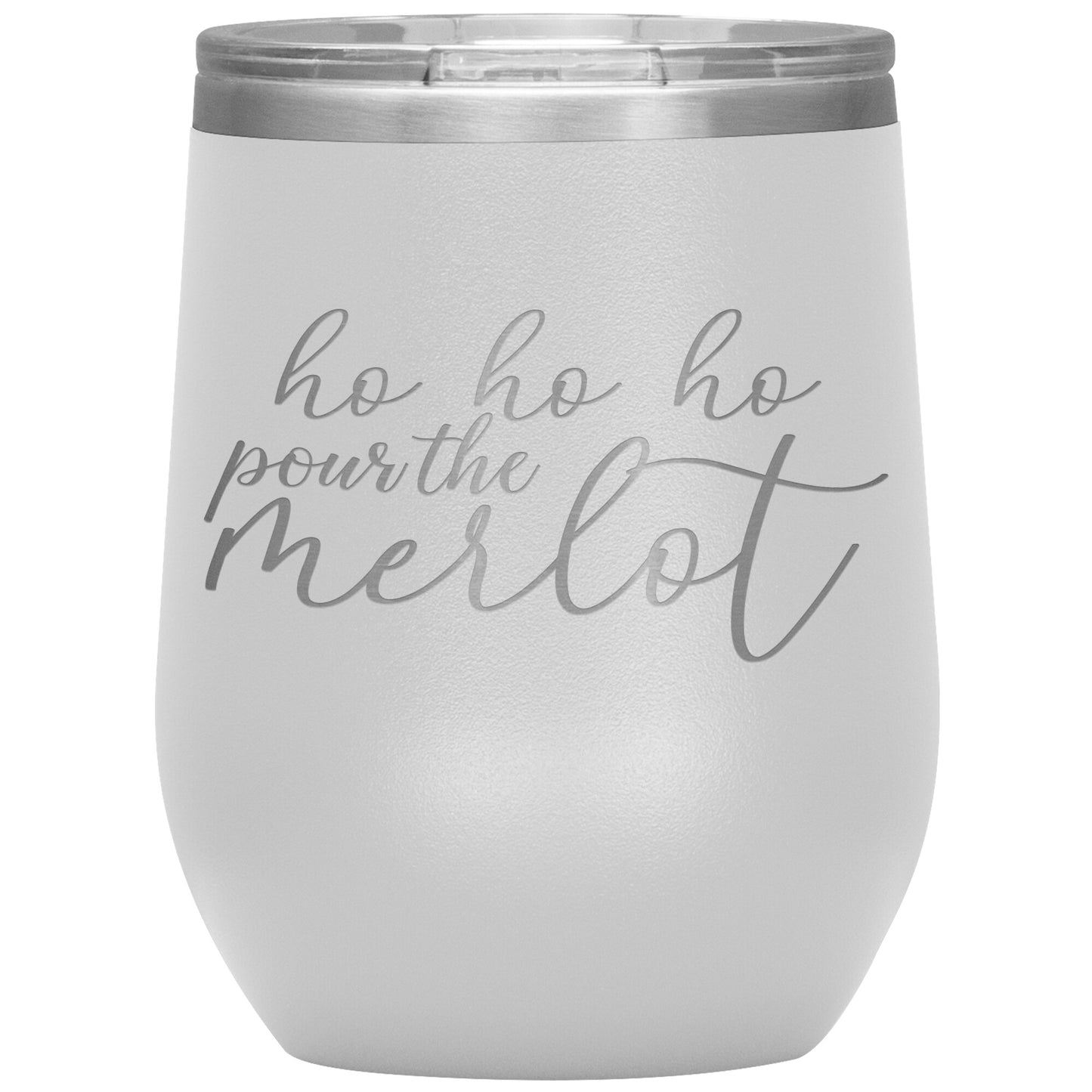 Ho Ho Ho Pour The Merlot Wine Tumbler