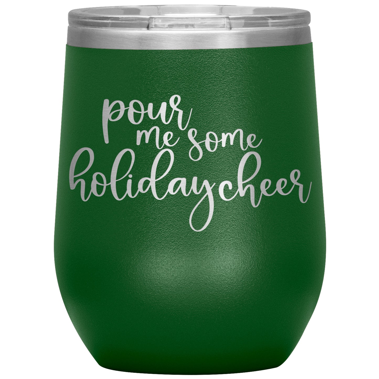 Pour Me Some Holiday Cheer Wine Tumbler