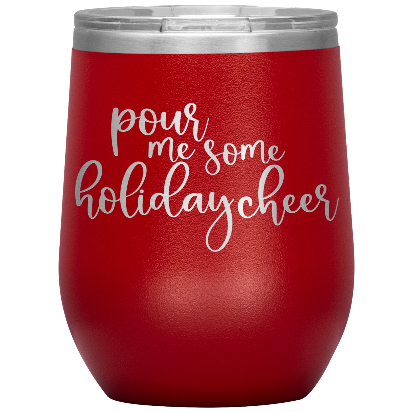 Pour Me Some Holiday Cheer Wine Tumbler