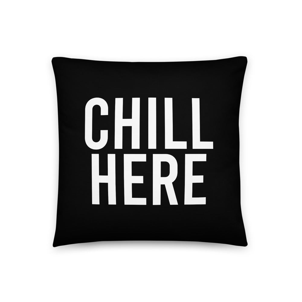 Chill Here Pillow