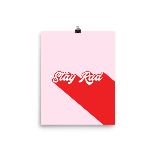 Stay Rad Poster