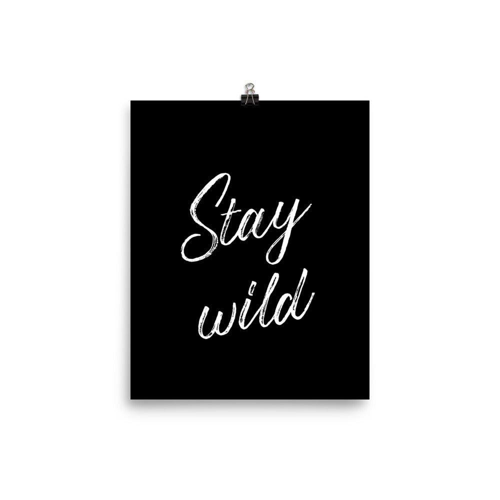 Stay Wild Poster
