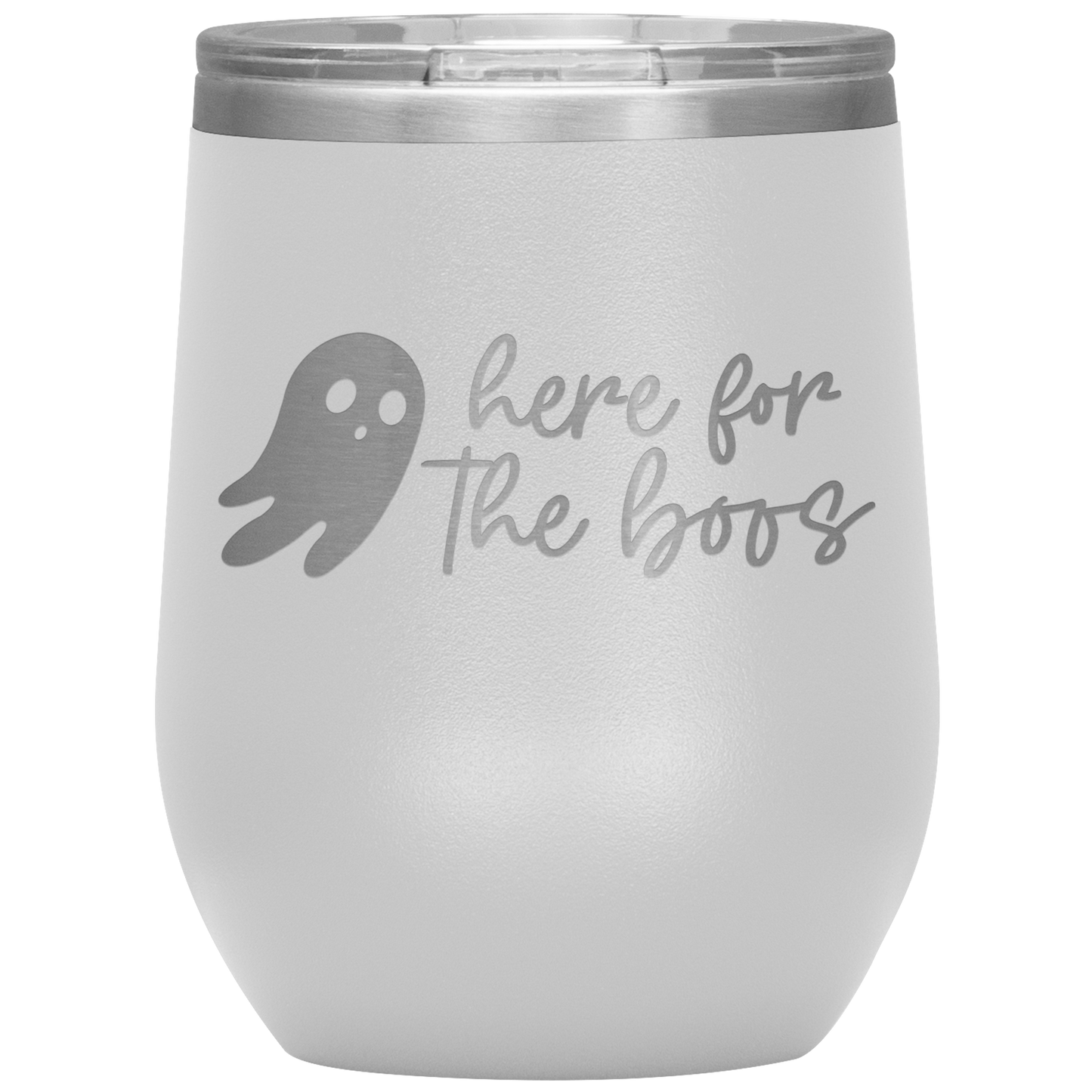 Here For The Boos Wine Tumbler