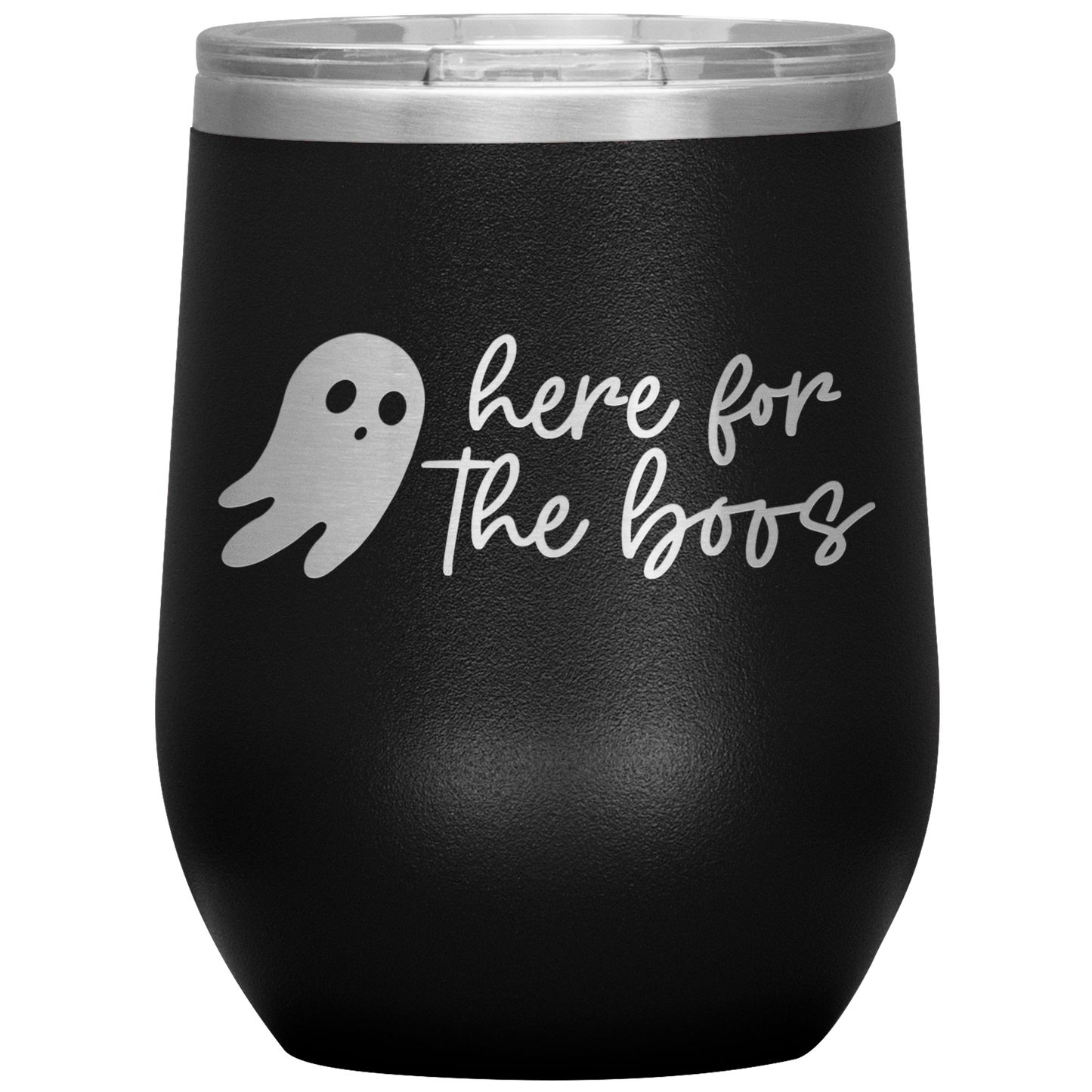 Here For The Boos Wine Tumbler