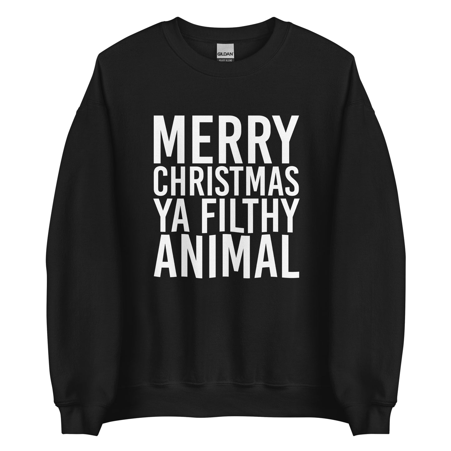 Merry Christmas Ya Filthy Animal Sweatshirt