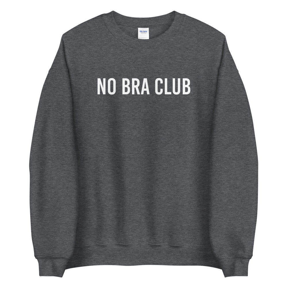 No bra club online sweatshirt