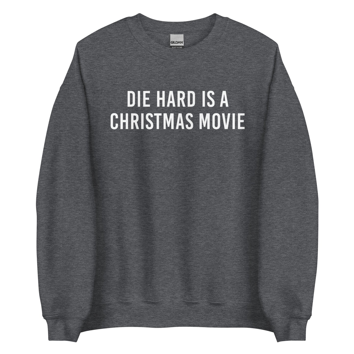 Die Hard is a Christmas Movie Sweatshirt