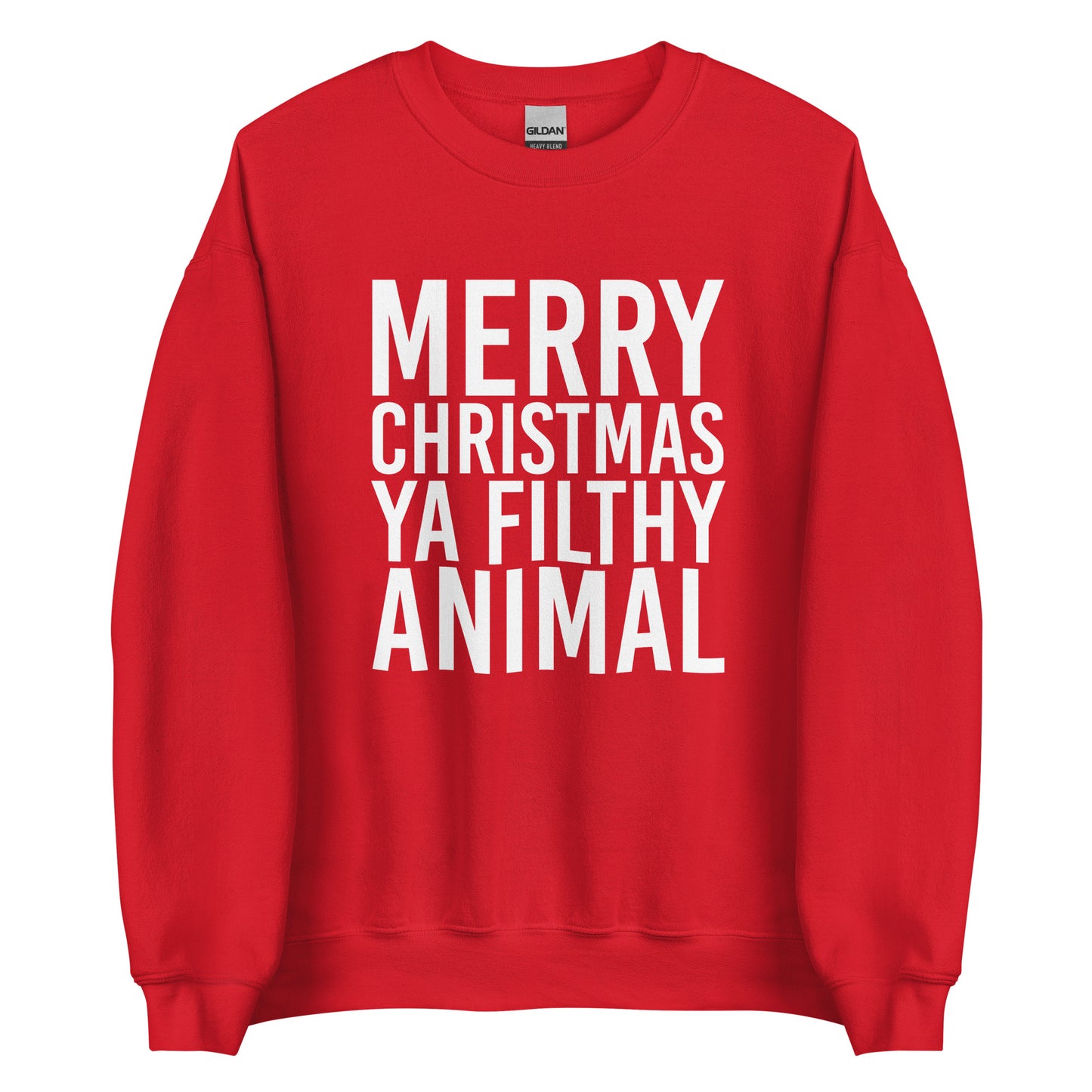 Merry Christmas Ya Filthy Animal Sweatshirt