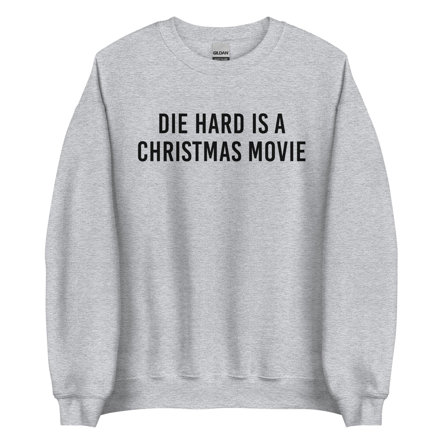 Die Hard is a Christmas Movie Sweatshirt