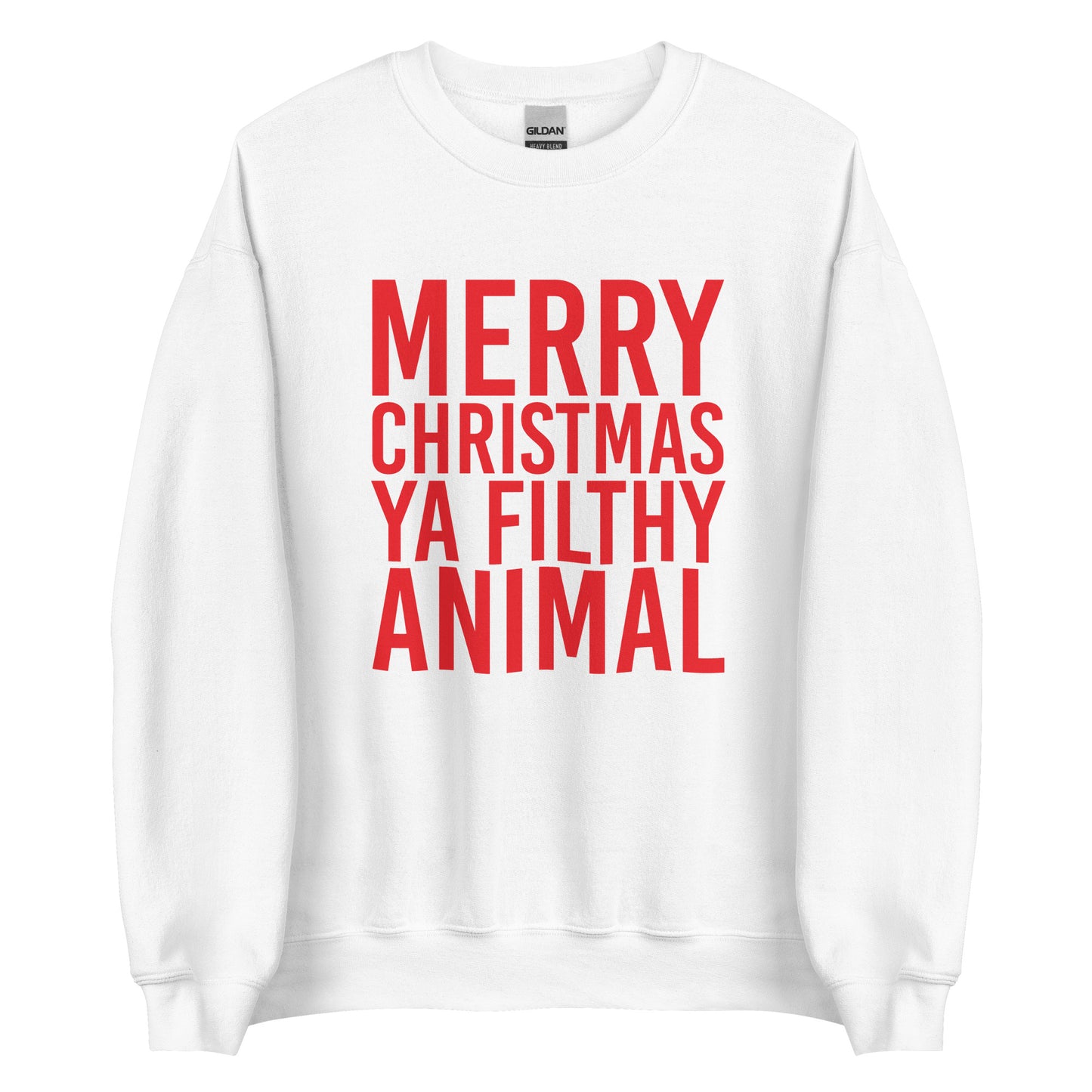 Merry Christmas Ya Filthy Animal Sweatshirt