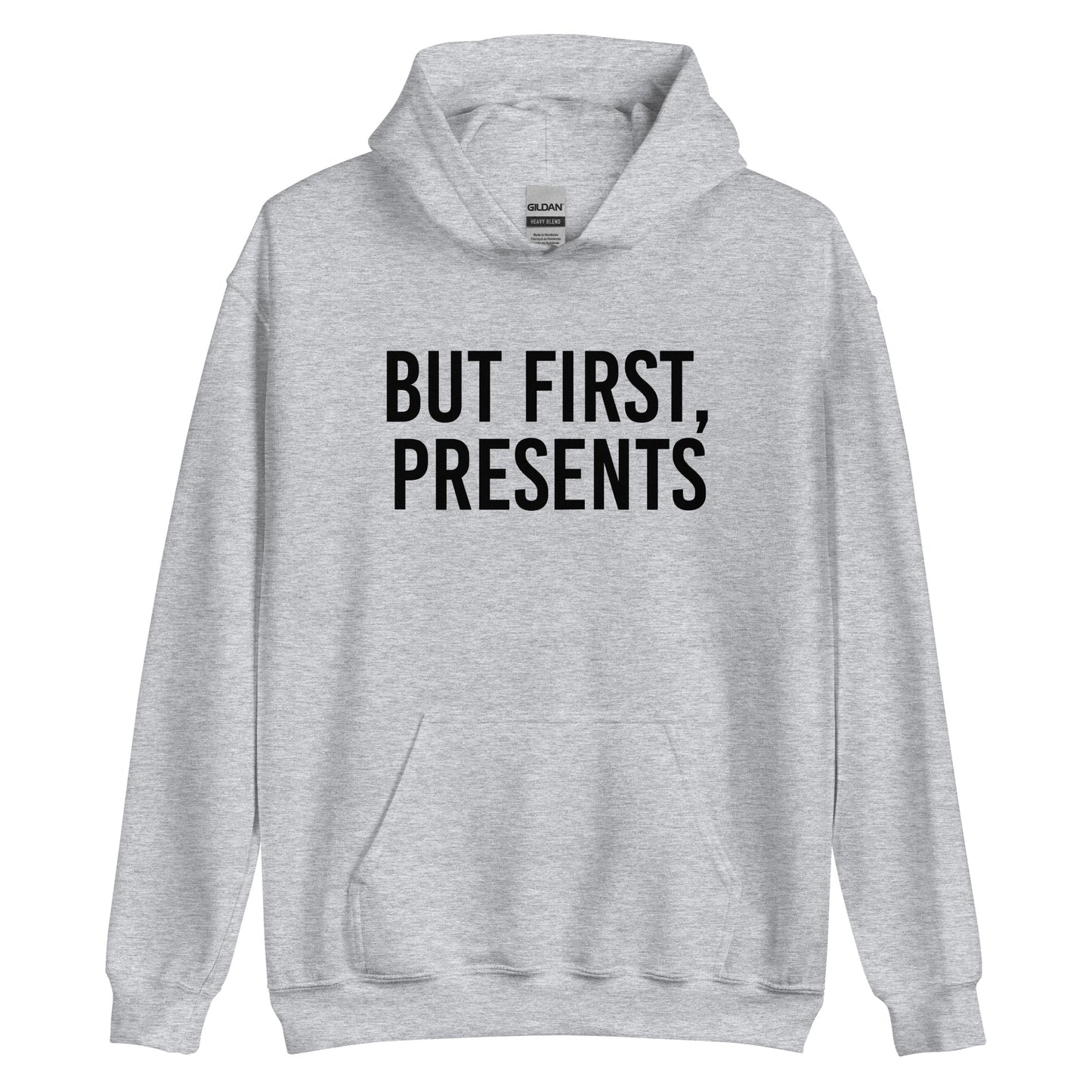 But First, Presents Hoodie