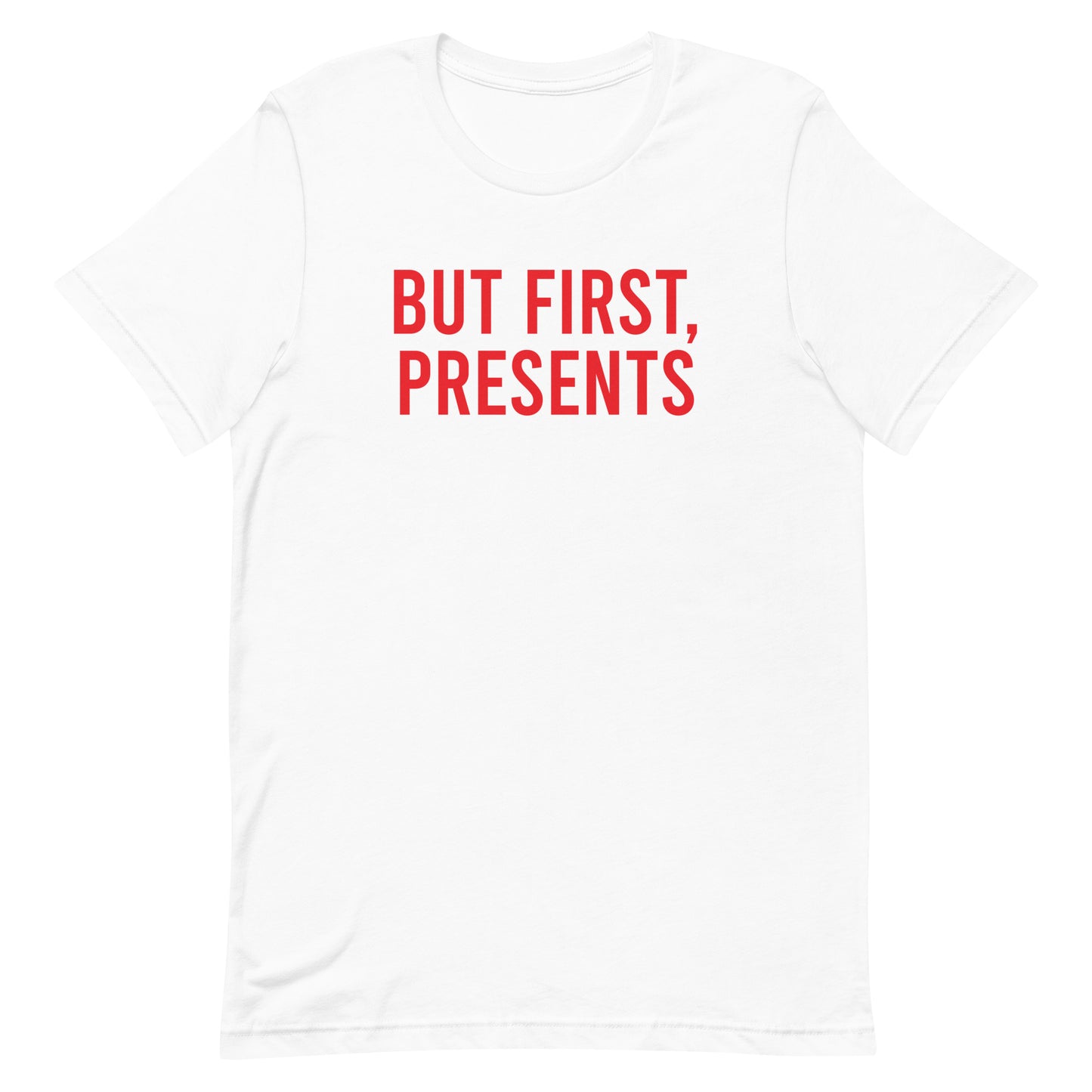 But First, Presents t-shirt