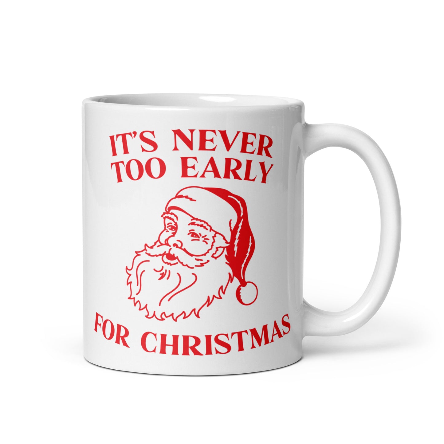 It's Never Too Early For Christmas Mug