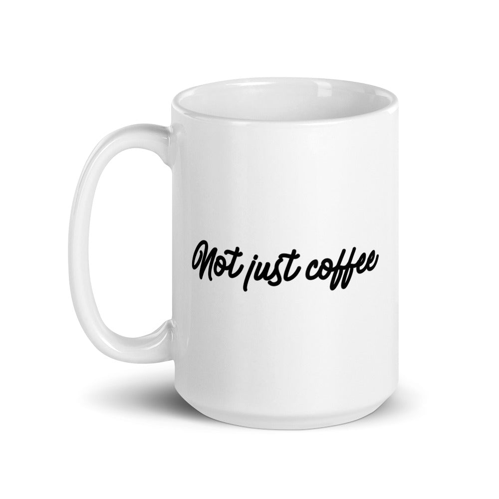 Not Just Coffee Mug