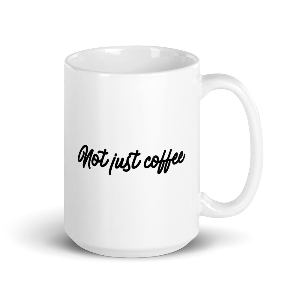 Not Just Coffee Mug